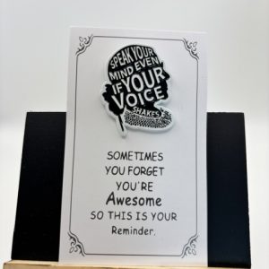 Speak your mind even if your voice shakes Badge
